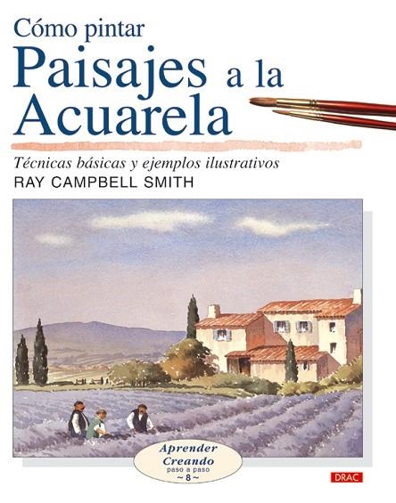 CÓMO PINTAR PAISAJES A LA ACUARELA | 9788496550254 | CAMPBELL SMITH, RAY