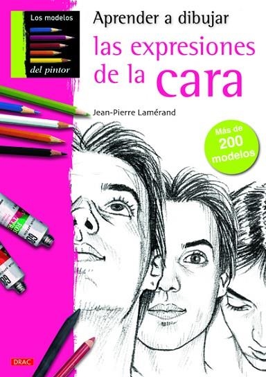 APRENDER A DIBUJAR LAS EXPRESIONES DE LA CARA | 9788498742428 | LAMÉRAND, JEAN-PIERRE