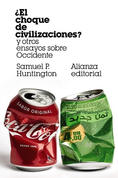 ¿EL CHOQUE DE CIVILIZACIONES? Y OTROS ENSAYOS SOBRE OCCIDENTE | 9788491818373 | HUNTINGTON, SAMUEL P.