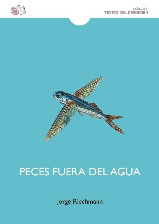 PECES FUERA DEL AGUA | 9788416794041 | RIECHMANN, JORGE