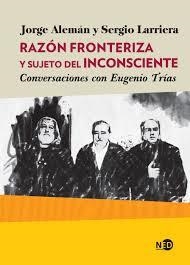 RAZÓN FRONTERIZA Y SUJETO DEL INCONSCIENTE | 9788416737833 | ALEMÁN LAVIGNE, JORGE/LARRIERA, SERGIO