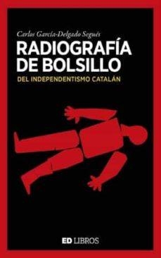 RADIOGRAFÍA DE BOLSILLO DEL SEPARATISMO CATALÁN | 9788409180981 | GARCÍA-DELGADO SEGUÉS, CARLOS