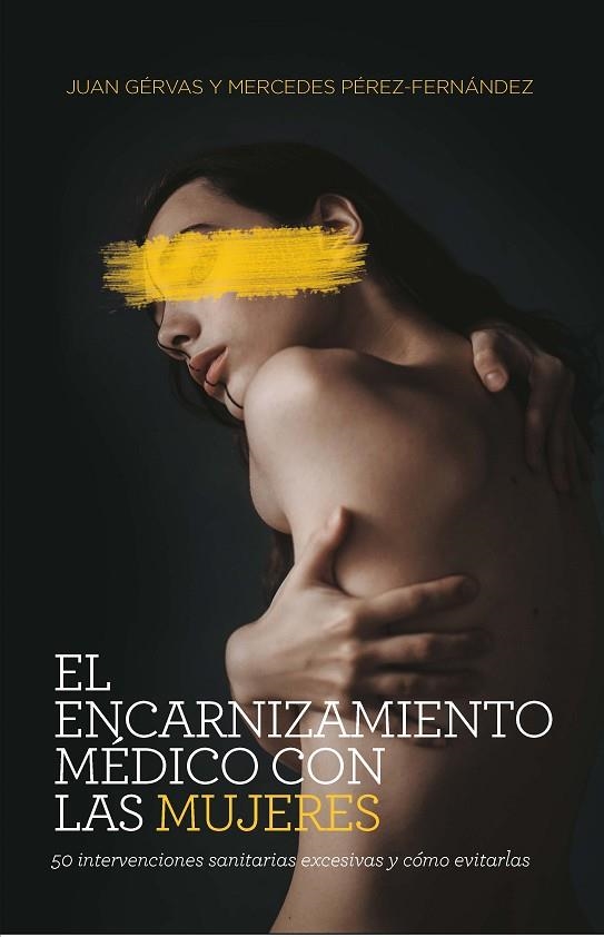 EL ENCARNIZAMIENTO MÉDICO CON LAS MUJERES (NE) | 9788418236082 | GÉRVAS, JUAN/PÉREZ-FERNÁNDEZ, MERCEDES