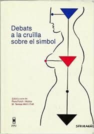 DEBATS A LA CRUILLA SOBRE EL SÍMBOL | 9788447704798 | FOLCH I MATEU, PERE / MIRÓ I COLL, MARIA TERESA