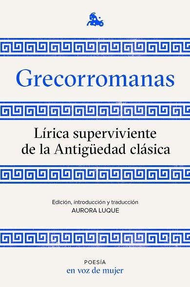 GRECORROMANAS. LÍRICA SUPERVIVIENTE DE LA ANTIGÜEDAD CLÁSICA | 9788408224952 | AA. VV.