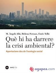 QUÈ HI HA DARRERE LA CRISI AMBIENTAL? | 9788491683087 | VARIOS AUTORES