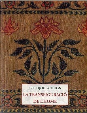 TRANSFIGURACIÓ DE L'HOME, LA | 9788497160766 | SCHUON, FRITHJOF