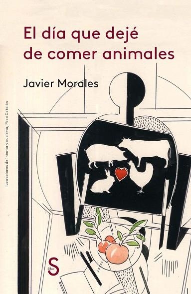 EL DÍA QUE DEJÉ DE COMER ANIMALES | 9788477375449 | MORALES, JAVIER