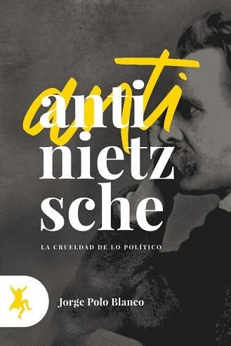 ANTI-NIETZSCHE | 9788417786052 | POLO BLANCO, JORGE