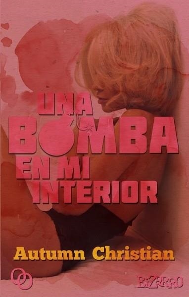 UNA BOMBA EN MI INTERIOR | 9788494995378 | CHRISTIAN, AUTUMN