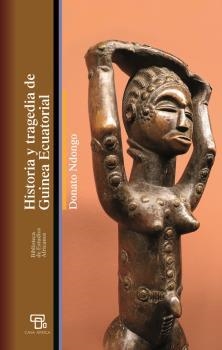 HISTORIA Y TRAGEDIA DE GUINEA ECUATORIAL | 9788472909625 | NDONGO, DONATO