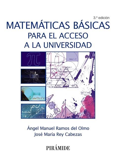 MATEMÁTICAS BÁSICAS PARA EL ACCESO A LA UNIVERSIDAD | 9788436839531 | RAMOS DEL OLMO, ÁNGEL MANUEL/REY CABEZAS, JOSÉ MARÍA