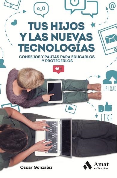 TUS HIJOS Y LAS NUEVAS TECNOLOGIAS | 9788417208707 | GONZÁLEZ VÁZQUEZ, ÓSCAR