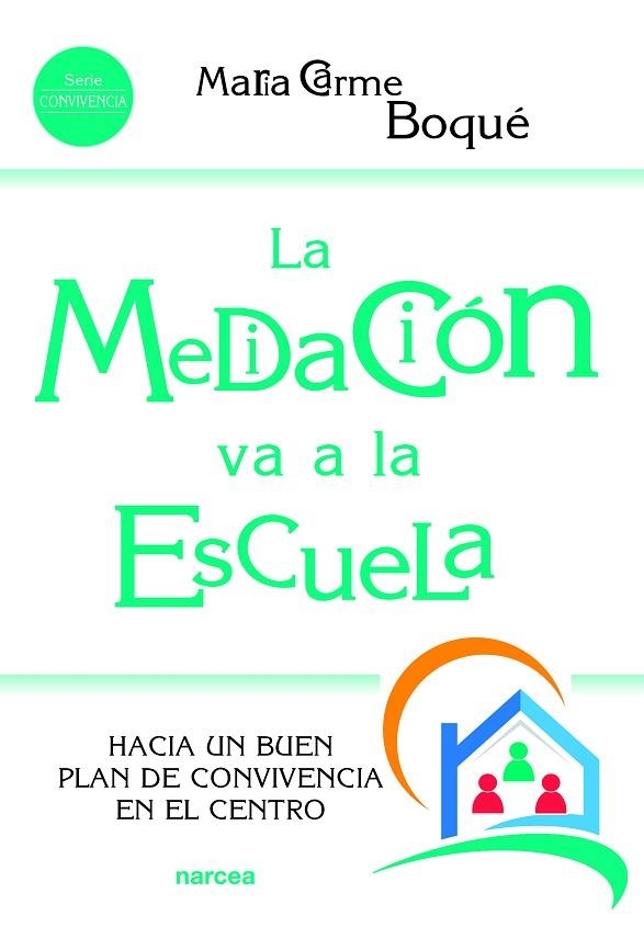 LA MEDIACIÓN VA A LA ESCUELA | 9788427724938 | BOQUÉ TORREMORELL, MARIA CARME