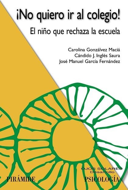 ¡NO QUIERO IR AL COLEGIO! | 9788436839043 | GONZÁLVEZ MACIÁ, CAROLINA/INGLÉS SAURA, CÁNDIDO J./GARCÍA FERNÁNDEZ, JOSÉ MANUEL