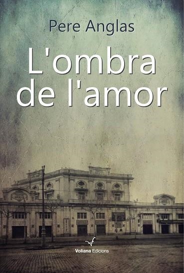 L'OMBRA DE L'AMOR | 9788494823893 | ANGLAS, PERE