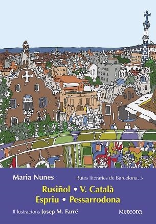 RUSIÑOL, V. CATALÀ, ESPRIU, PESSARRODONA. RUTES LITER. BCN 3 | 9788412060348 | FARRÉ MATEU, JOSEP MARIA/NUNES, MARIA