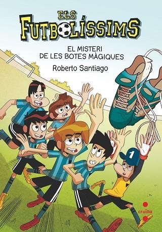 EL MISTERI DE LES BOTES MÀGIQUES - FUTBOLISSIMS 17 | 9788466147835 | SANTIAGO, ROBERTO