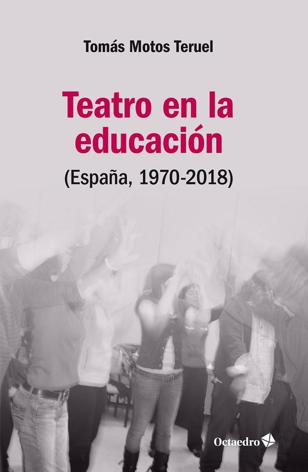 TEATRO EN LA EDUCACIÓN | 9788418083013 | MOTOS TERUEL, TOMÁS