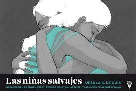 LAS NIÑAS SALVAJES | 9788417870003 | K. LE GUIN, URSULA