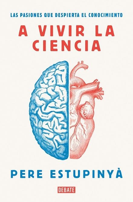 A VIVIR LA CIENCIA | 9788418006586 | ESTUPINYÀ, PERE