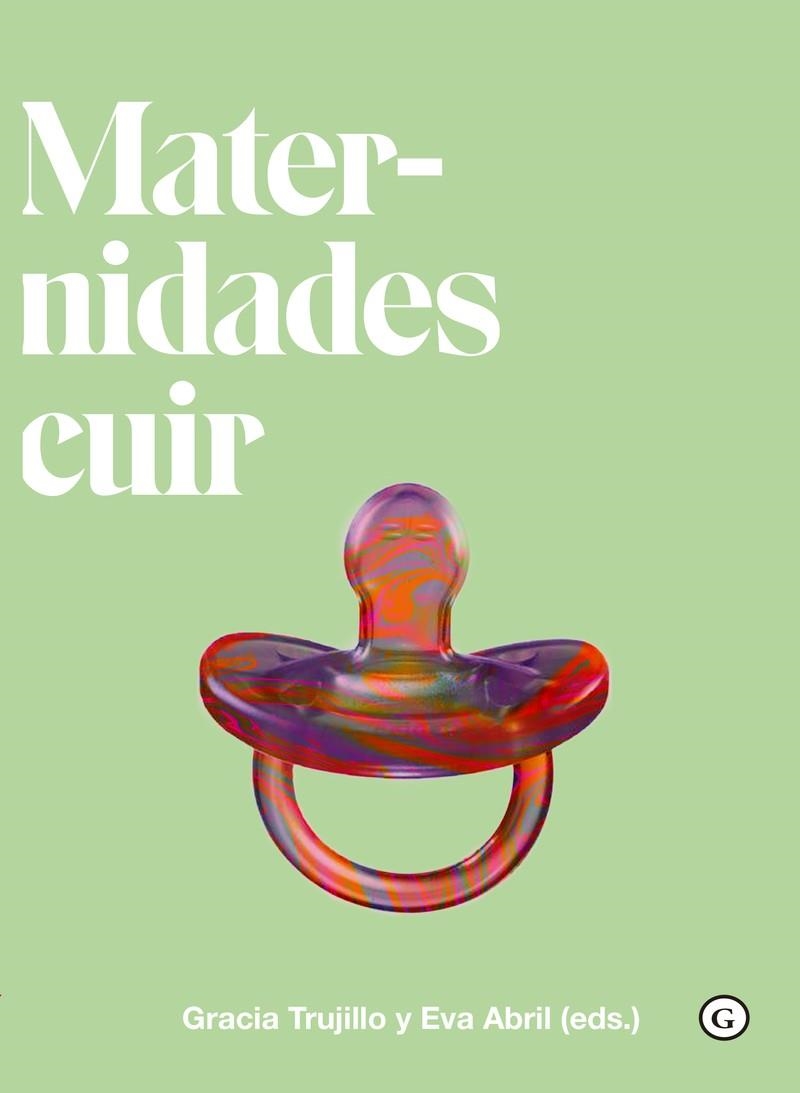 MATERNIDADES CUIR - QUEER | 9788417319922 | ABRIL EVA / TRUJILLO BARBADILLO GRACIA