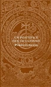 UN PONTÍFICE DEL OCULTISMO | 9788412106411 | GENER, POMPEYO