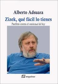 ZIZEK, QUÉ FÁCIL LO TIENES | 9788415707677 | ADSUARA VEHÍ, ALBERTO