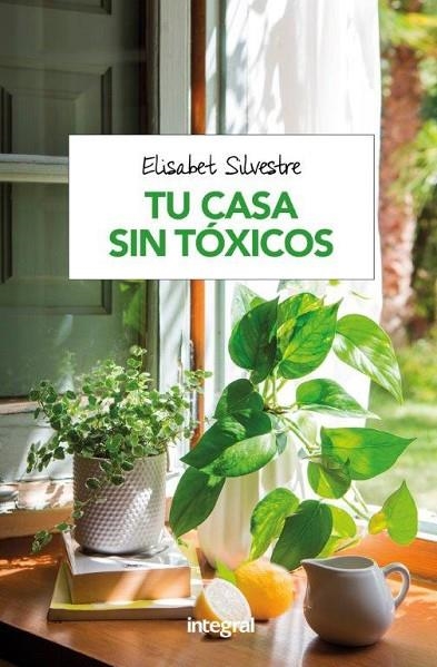 TU CASA SIN TÓXICOS | 9788491180951 | SILVESTRE ELISABET