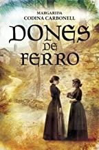 DONES DE FERRRO | 9788417432188 | CODINA CARBONELL, MARGARIDA