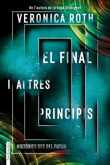 EL FINAL I ALTRES PRINCIPIS | 9788417515782 | ROTH, VERONICA