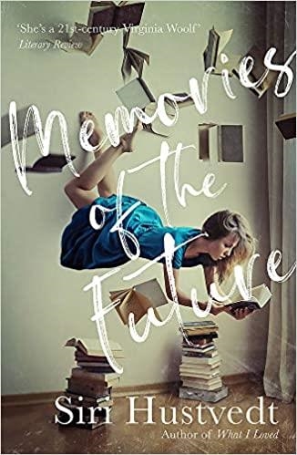 MEMORIES OF THE FUTURE | 9781473694460 | HUSTVEDT, SIRI