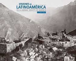 VISIONES DE LATINOAMÉRICA EN LA HISPANIC SOCIATY OF AMERICA: EL TERRITORIO | 9788412084641 | LENAGHAN, PATRICK/GARCÍA FELGUERA, MARÍA DE LOS SANTOS