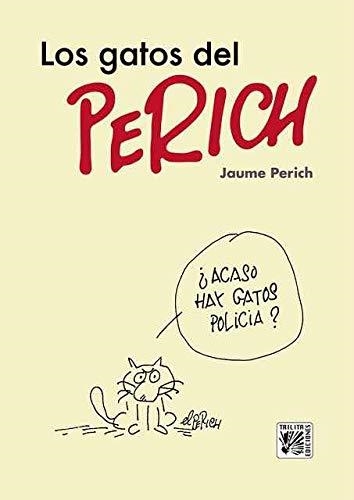 LOS GATOS DEL PERICH | 9788416249466 | JAUME PERICH