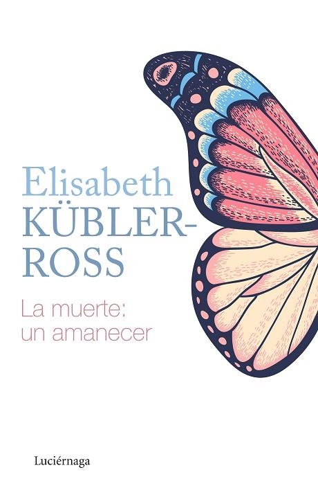 LA MUERTE: UN AMANECER | 9788418015205 | KÜBLER-ROSS, ELISABETH