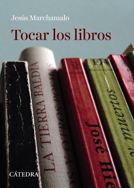 TOCAR LOS LIBROS | 9788437641126 | MARCHAMALO, JESÚS