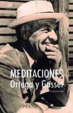 MEDITACIONES | 9788412123562 | ORTEGA Y GASSET, JOSÉ