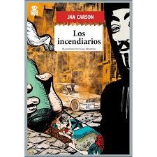 LOS INCENDIARIOS | 9788416537624 | CARSON, JAN