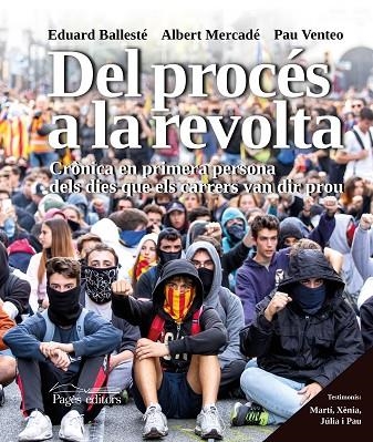 DEL PROCÉS A LA REVOLTA | 9788413031903 | BALLESTÉ ISERN, EDUARD/MERCADÉ MASSÓ, ALBERT/VENTEO COLL, PAU