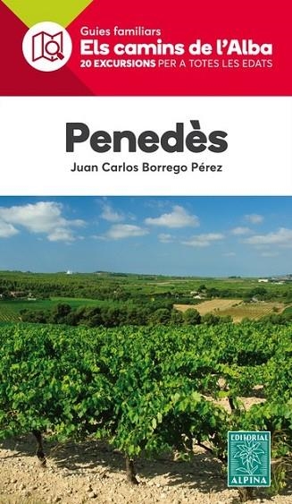 PENEDÈS. ELS CAMINS DE L'ALBA | 9788480906869 | BORREGO, JOAN CARLES