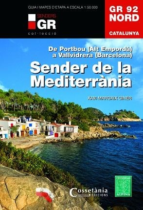 GR 92 NORD. CATALUNYA. SENDER DE LA MEDITERRÀNIA | 9788490344729 | MARGAIX GINER, XAVI