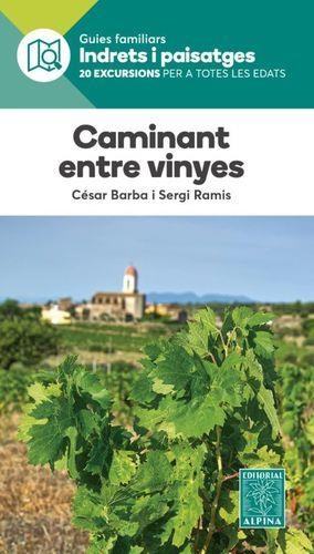 CAMINANT ENTRE VINYES -ALPINA | 9788480908221 | BARBA, CESAR/ RAMIS, SERGI