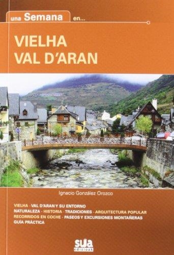 UNA SEMANA EN VIELHA VAL D'ARAN | 9788482164649 | GONZALEZ OROZCO, IGNACIO