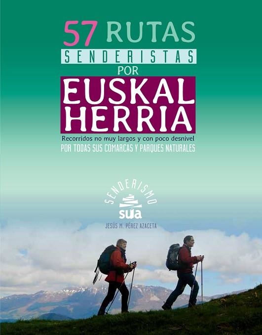 57 RUTAS SENDERISTAS POR EUSKAL HERRIA | 9788482165622 | PEREZ AZACETA, JESUS MARI