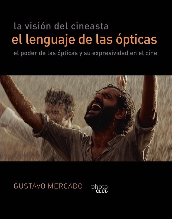 LA VISIÓN DEL CINEASTA. EL LENGUAJE DE LAS ÓPTICAS | 9788441542310 | MERCADO, GUSTAVO