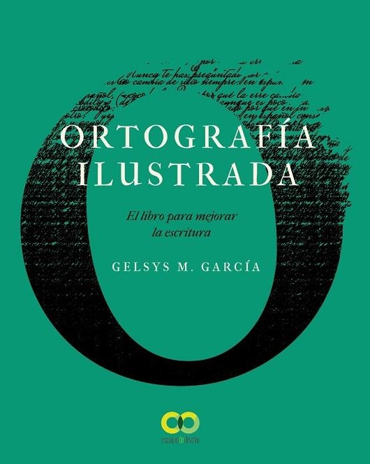 ORTOGRAFÍA ILUSTRADA. EL LIBRO PARA MEJORAR LA ESCRITURA | 9788441542389 | GARCÍA LORENZO, GELSYS MARÍA