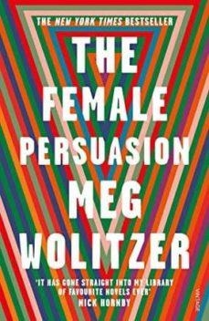 THE FEMALE PERSUASION | 9781784708306 | WOLITZER, MEG