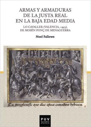 ARMAS Y ARMADURAS DE LA JUSTA REAL EN LA BAJA EDAD MEDIA | 9788491346067 | FALLOWS, NOEL