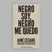 NEGRO SOY, NEGRO ME QUEDO | 9788494445200 | CÉSAIRE, AIMÉ