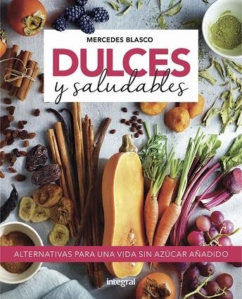 DULCES Y SALUDABLES | 9788491181743 | BLASCO GIMENO, MERCEDES